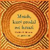 Mnich, kter prodal sv Ferrari - CD - Robin S. Sharma; Ji Dvok