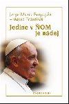Jedine v om je ndej - Jorge Mario Bergoglio
