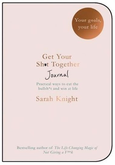 Get Your Sh*t Together Journal - Knight Sarah