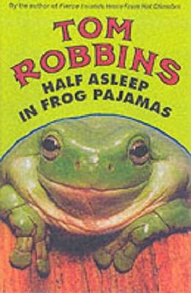 Half Asleep In Frog Pajamas - Robbins Tom