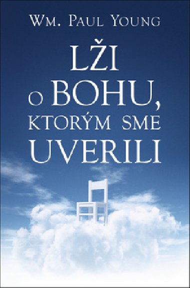 Li o Bohu, ktorm sme uverili - William Paul Young