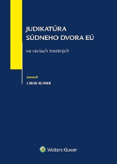 Judikatra Sdneho dvora E vo veciach trestnch - Libor Klimek