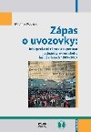 Zpas o uvozovky: interpretan rmce a repertor jednn pro-romskho hnut v letech 1989–2007 - Martin Koubek