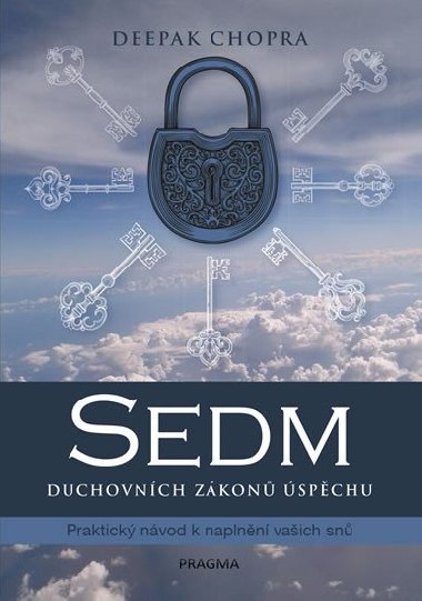 Sedm duchovnch zkon spchu - Deepak Chopra