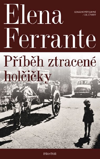 Geniální přítelkyně 4 - Příběh ztracené holčičky - Elena Ferrante