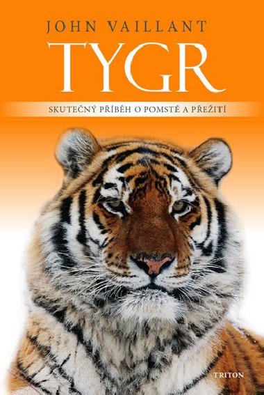 Tygr - Skuten pbh o pomst a peit - John Vaillant