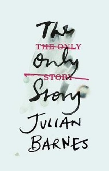 The Only Story - Barnes Julian