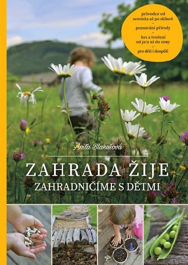 Zahrada ije - zahradnime s dtmi - Anita Blahuov