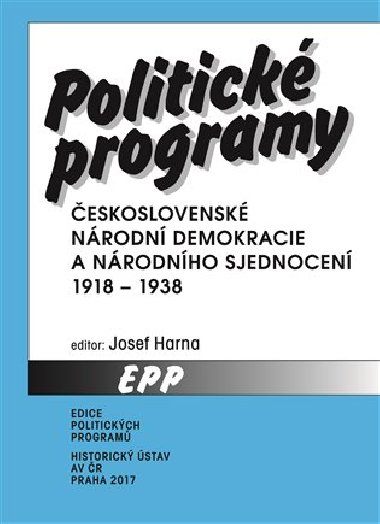 Politick programy eskoslovensk nrodn demokracie a Nrodnho sjednocen 1918-1938 - Josef Harna