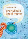 Snehuliaik epol mame - Frantiek Rojek; Katarna Ilkoviov