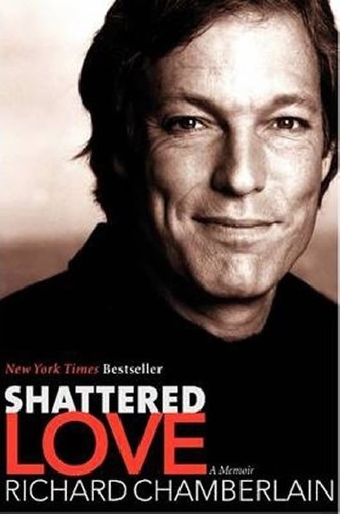 Shattered Love : A Memoir - Chamberlain Richard