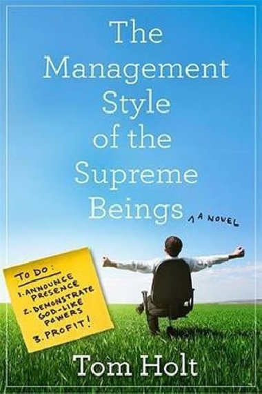 The Management Style of the Supreme Beings - Holt Tom