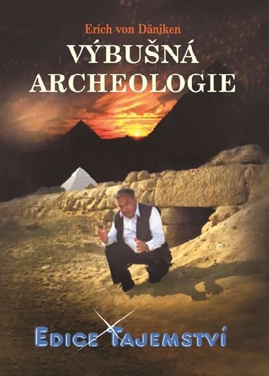 Vbun archeologie - edice tajemstv - Daniken von Erich