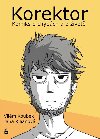 Korektor - Komiks o chybch a o ivot - Vilm Koubek, Jana Kilianov