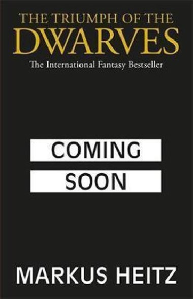 The Triumph of the Dwarves: Coming Soon - Heitz Markus