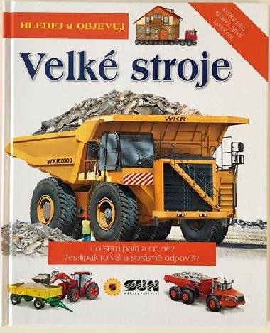 Velk stroje - Hledej a objevuj - Nakladatelstv SUN