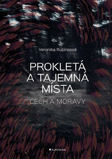 Proklet a tajemn msta ech a Moravy - Veronika Rubnkov