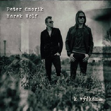 K vkam... - Peter Cmorik & Marek Wolf