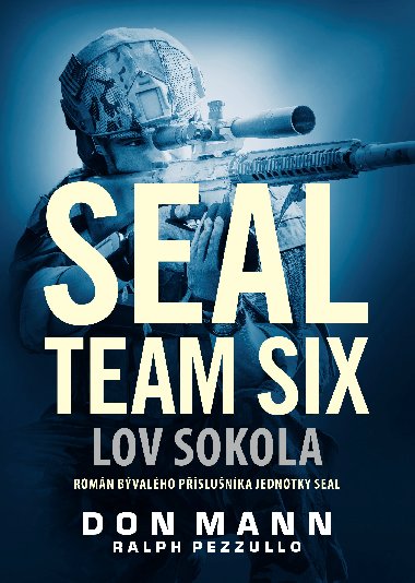 SEAL team six: Lov sokola - Don Mann, Ralph Pezzullo