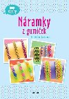 Nramky z gumiek - Moje vtvory - Sandra Lebrun
