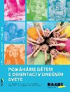 Pomhme dtem s orientac v dnenm svt - Magdalna Kapucinov; Eva Svobodov; Zuzana tefnkov