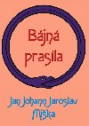Bjn prasla - Jan Mika; Jaroslav Johann