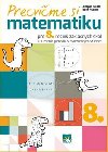 Precvime si matematiku pre 8. ronk zkladnch kl - udovt Blint; Jozef Kuzma
