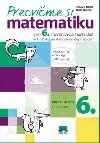 Precvime si matematiku pre 6. ronk zkladnch kl - udovt Blint; Jozef Kuzma