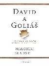 David a goli - outsidei, odpadlci a umn bojovat s obry - Gladwell Malcolm