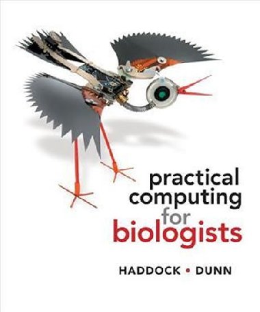 Practical Computing for Biologists - Haddock Steven H. D.