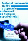 Zkladn bankovn sluby a asymetrie informac z hlediska spotebitele - Ivan Soukal; Jan Draessler