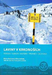 Laviny v Krkonoch - proda, katastr, historie, prevence, zchrana - Milena Kocinov, Viktor Kozek, Valerin Spusta, Andrzej Brzeziski