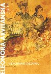 Eleanora Akvitnsk. Vzpurn krlovna - Jean Flori