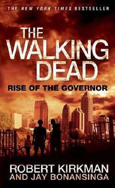 The Walking Dead: Rise of the Governor - Kirkman Robert, Bonansinga Jay,