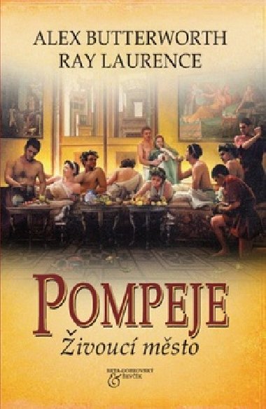 Pompeje ivouc msto - Alex Butteworth; Ray Laurenc
