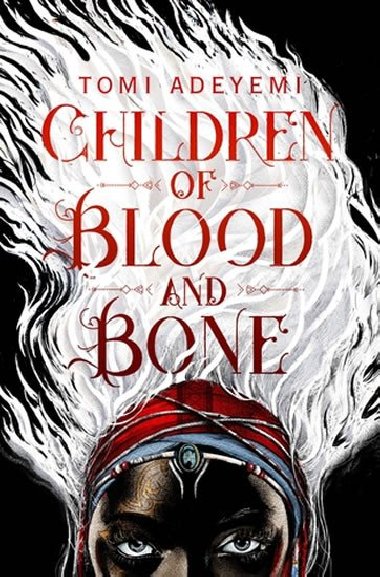 Children of Blood and Bone - Adeyemi Tomi
