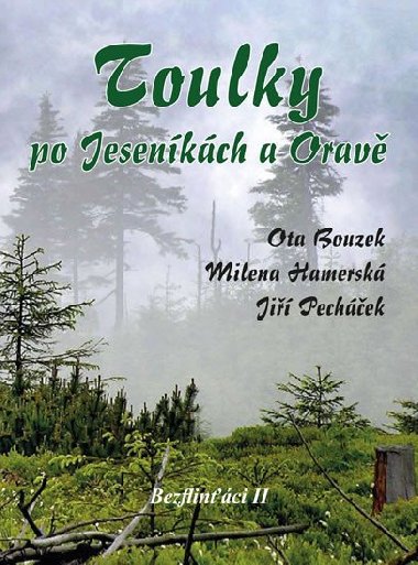 Toulky po Jesenkch a Orav - Ota Bouzek; Milena Hamersk; Ji Pechek