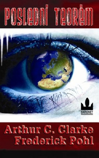 Posledn teorm - Arthur C. Clarke; Frederik Pohl