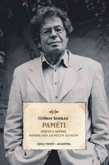 Pamti - Odjezd a nvrat / Nahoe pod zatmlm sluncem - Konrd Gyrgy