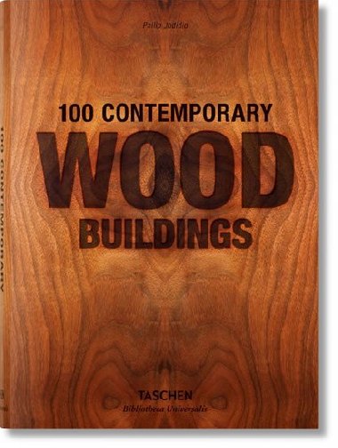100 Contemporary Wood Buildings - Philip Jodidio