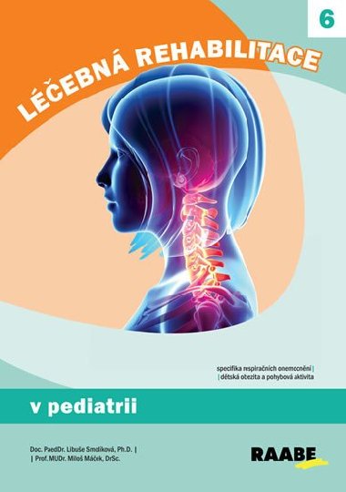 Léčebná rehabilitace v pediatrii - Libuše Smolíková; Miloš Máček