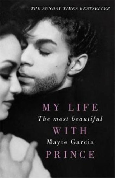 My Life With Prince: The Most Beautiful - Garcia Mayte