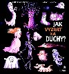 Jak vyzrt na duchy? - Catherine Leblanc; Roland Garrigue
