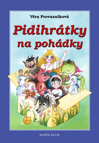 Pidihrtky na pohdky - Vra Provaznkov; Olga Franzov