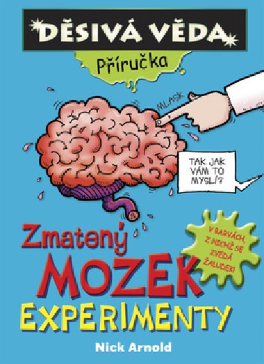 Zmaten mozek experimenty - Nick Arnold