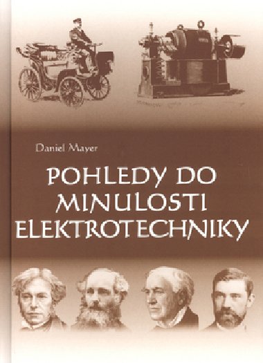 Pohledy do minulosti elektrotechniky - Daniel Mayer