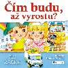 m budu, a vyrostu? - Ji ek