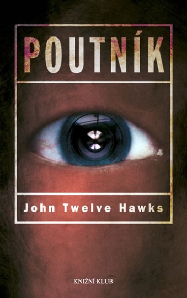 Poutnk - John Twelve Hawks