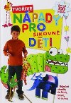 Tvoiv npady pro ikovn dti - 
