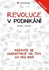 Revoluce v podnikn - Nebojte se zbohatnout na tom, co vs bav - Daniel Priestley